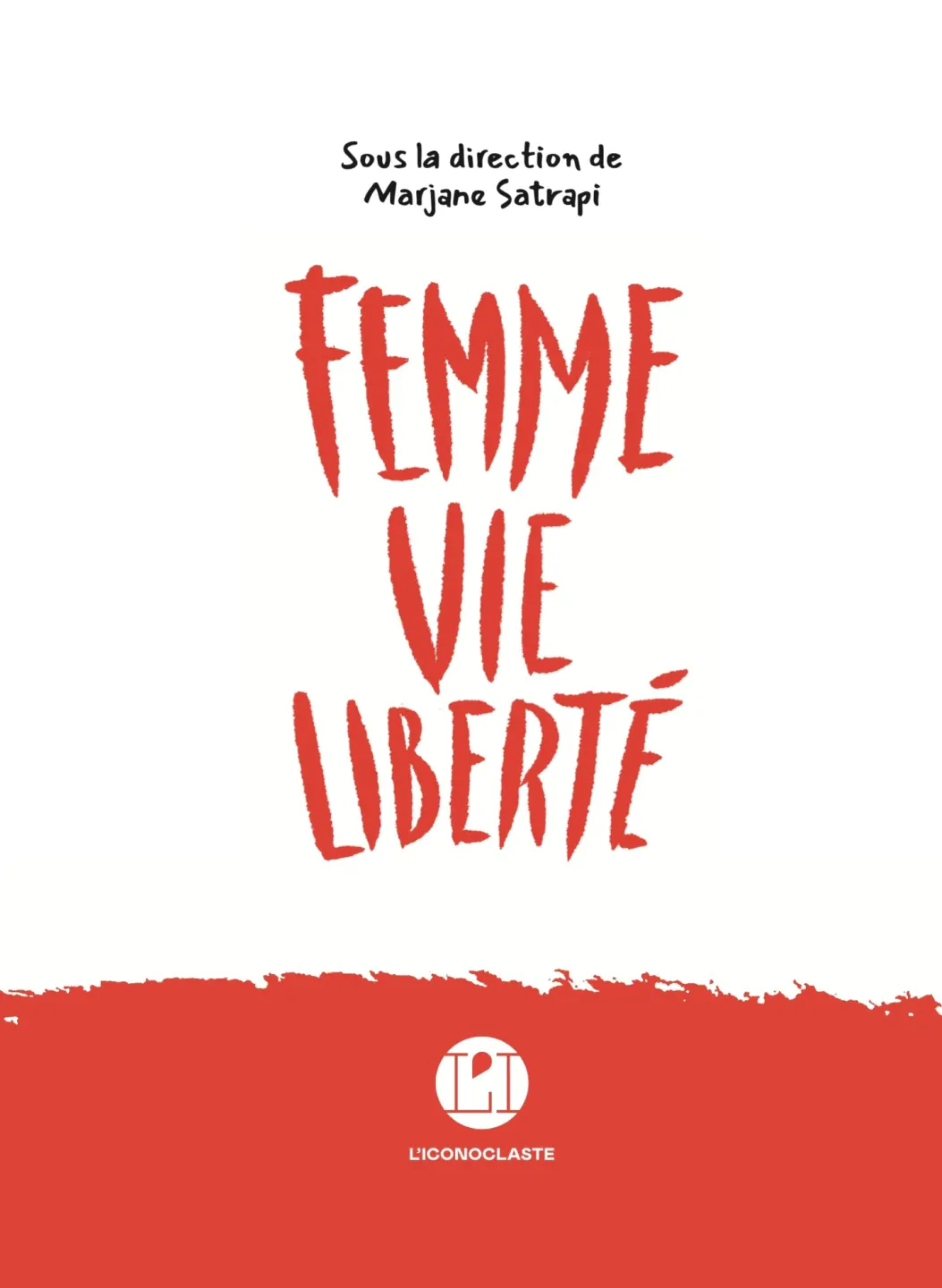 Femme Vie Liberté Marjane Satrapi