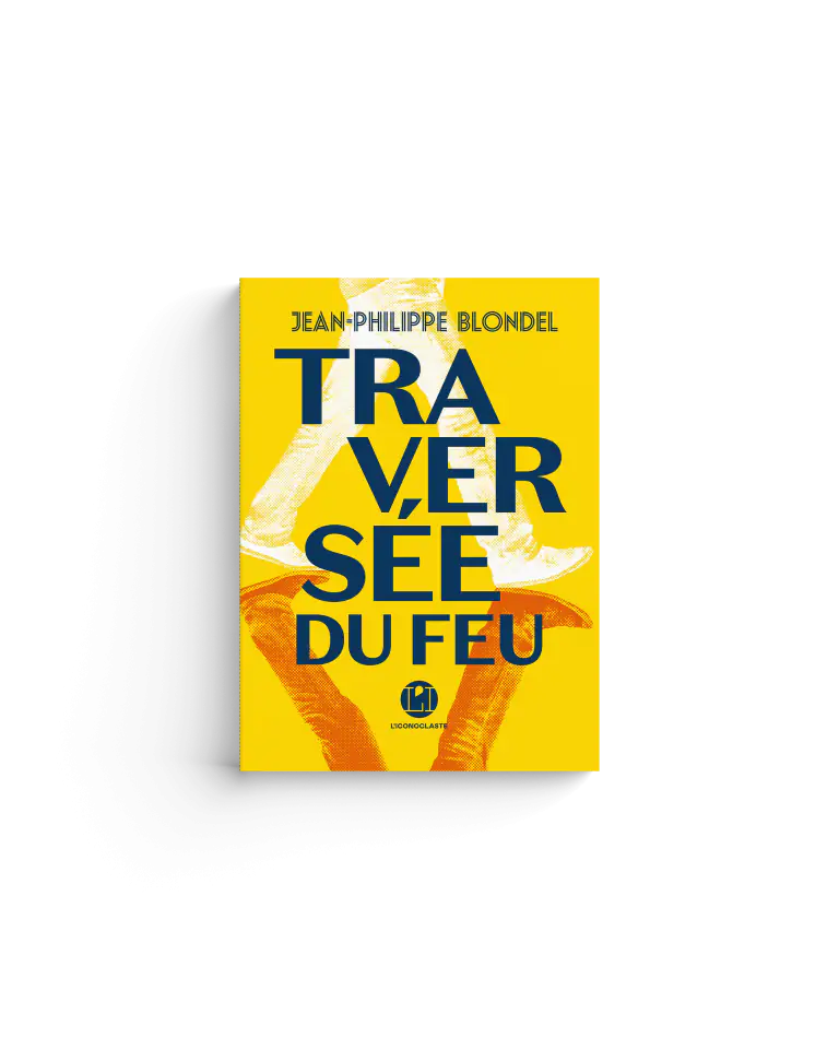 Jean-Philippe Blondel Traversée du feu