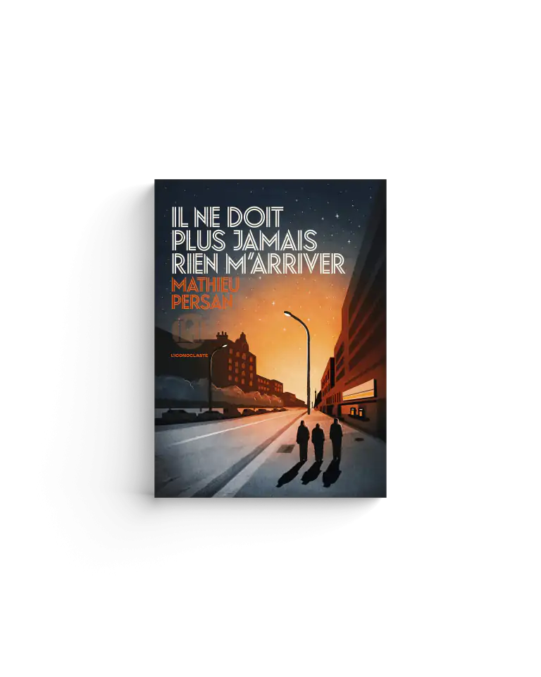 Mathieu Persan Il ne doit plus jamais rien m'arriver